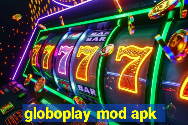 globoplay mod apk